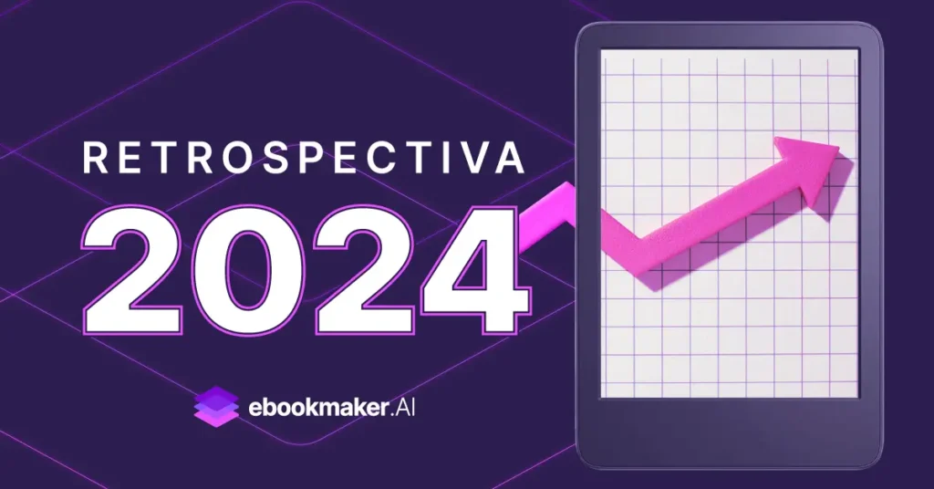 Retrospectiva 2024 Ebookmaker.ai. Gráfico crescente.